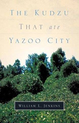 Buch Kudzu That Ate Yazoo City William