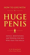 Carte How to Live with a Huge Penis Richard Jacob