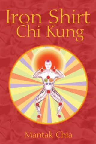 Kniha Iron Shirt Chi Kung Mantak Chia