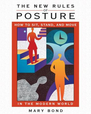 Knjiga New Rules of Posture Mary Bond