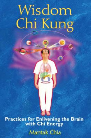 Kniha Wisdom Chi Kung Mantak Chia