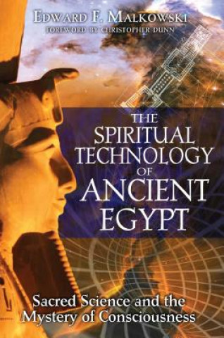 Carte Spiritual Technology of Ancient Egypt Edward F. Malkowski