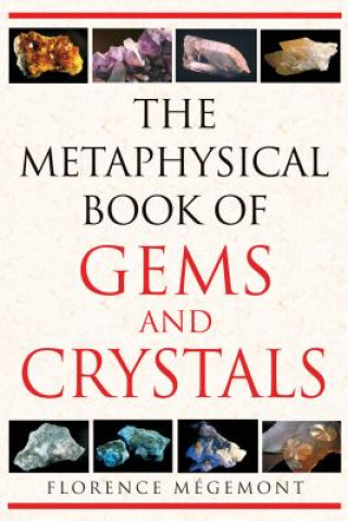 Könyv Metaphysical Book of Gems and Crystals Florence Megemont