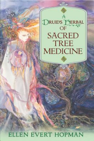 Kniha Druid's Herbal of Sacred Tree Medicine EllenEvert Hopman