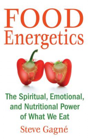 Kniha Food Energetics Steve Gagne