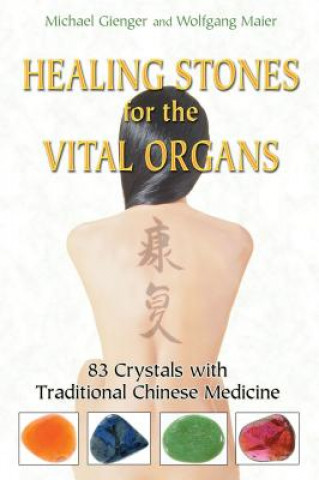 Kniha Healing Stones for the Vital Organs Michael Gienger