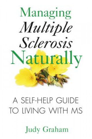 Kniha Managing Multiple Sclerosis Naturally Judy Graham