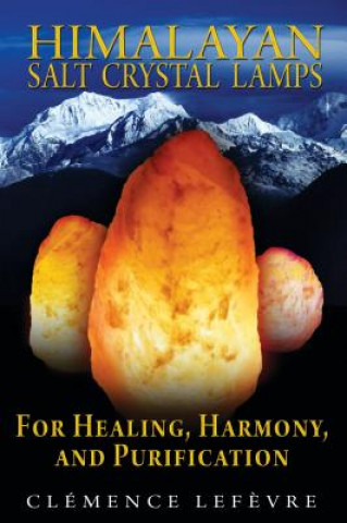 Könyv Himalayan Salt Crystal Lamps Clemence Lefevre