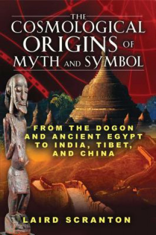Könyv Cosmological Origins of Myth and Symbol Laird Scranton