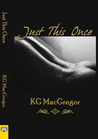 Книга Just This Once K G MacGregor