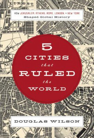 Libro Five Cities that Ruled the World Douglas Wilson