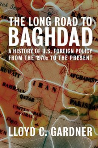 Buch Long Road To Baghdad Lloyd C Gardner