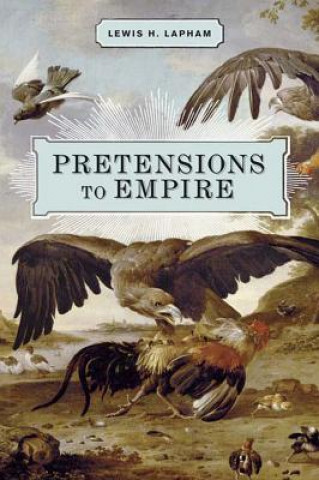 Knjiga Pretensions to Empire Lewis Lapham