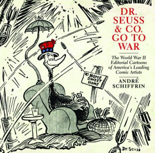 Carte Dr Seuss & Co. Go To War Andre Schiffrin