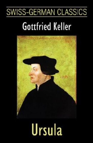 Kniha Ursula (Swiss-German Classics) Gottfried Keller