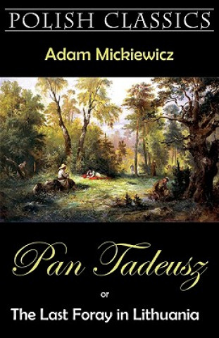 Könyv Pan Tadeusz (Pan Thaddeus. Polish Classics) Adam Mickiewicz