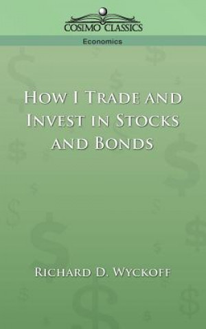 Kniha How I Trade and Invest in Stocks and Bonds Richard