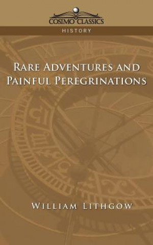 Carte Rare Adventures & Painful Peregrinations William Lithgow