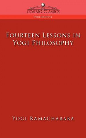 Knjiga Fourteen Lessons in Yogi Philosophy Yogi Ramacharaka