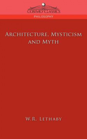 Książka Architecture, Mysticism and Myth W.R. Lethaby