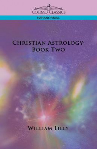 Kniha Christian Astrology William Lilly