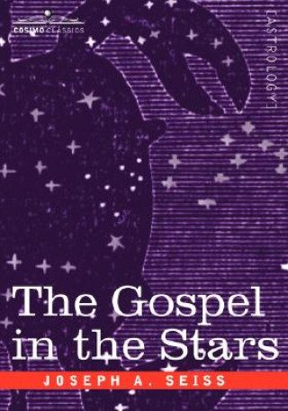 Kniha Gospel in the Stars Joseph a Seiss