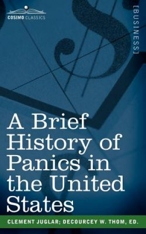 Kniha Brief History of Panics in the United States Clement Juglar