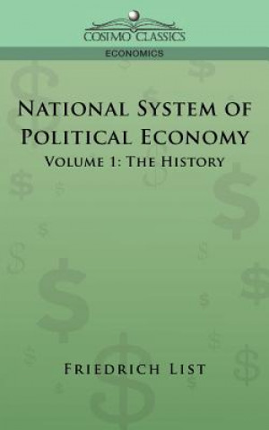 Książka National System of Political Economy - Volume 1 Friedrich List