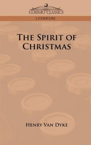 Kniha Spirit of Christmas Henry Van Dyke