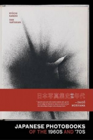 Książka Japanese Photobooks of the 1960s and '70s Ryuichi Kaneko