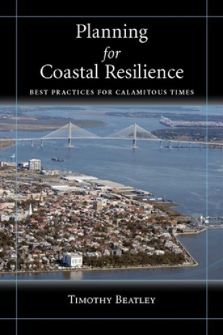 Книга Planning for Coastal Resilience Timothy Beatley