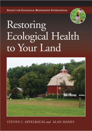 Βιβλίο Restoring Ecological Health to Your Land Apfelbaum