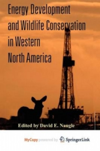 Kniha Energy Development and Wildlife Conservation in Western North America David Naugle