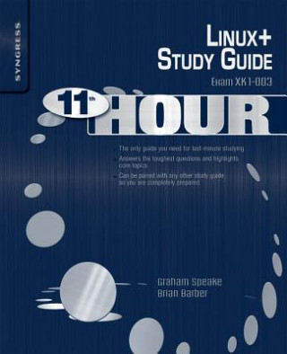 Könyv Eleventh Hour Linux+ Graham Speake