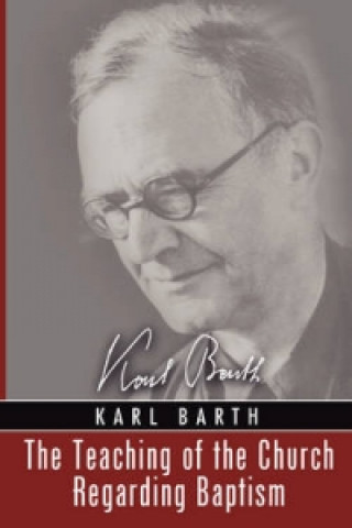 Kniha Teaching of the Church Regarding Baptism Karl Barth