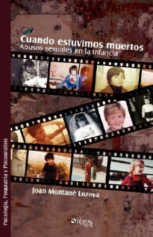 Книга Cuando Estuvimos Muertos. Abusos Sexuales En La Infancia Joan Montane