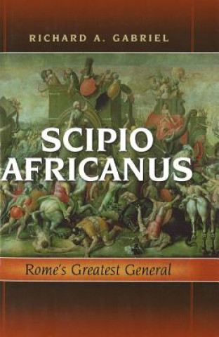 Kniha Scipio Africanus R A Gabriel