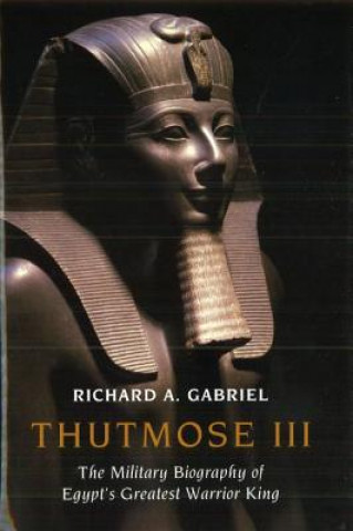 Kniha Thutmose III Richard Gabriel
