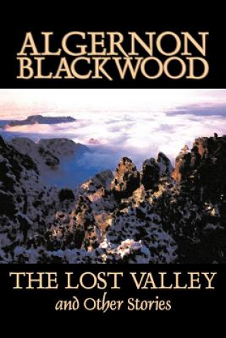 Carte Lost Valley and Other Stories Algernon Blackwood