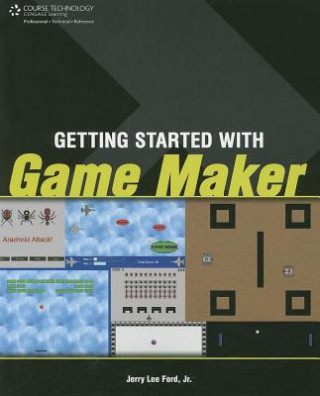 Книга Getting Started with Game Maker Jerry Lee Ford
