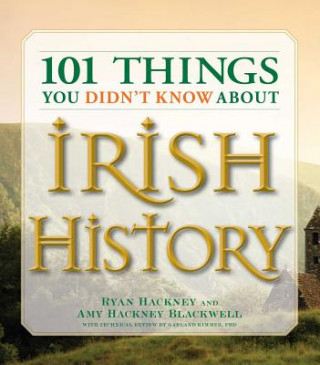 Carte 101 Things You Didn't Know About Irish History Garland Kimmer
