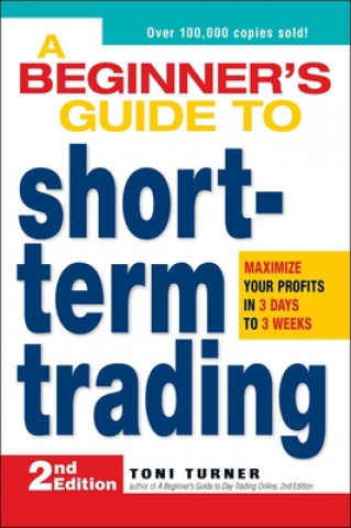 Könyv Beginner's Guide to Short-Term Trading Toni Turner