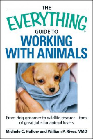 Książka "Everything" Guide to Working with Animals Michele Hallow