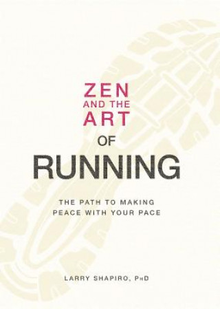 Kniha Zen and the Art of Running Larry Shapiro