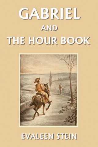 Könyv Gabriel and the Hour Book Evaleen Stein