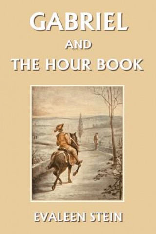 Livre Gabriel and the Hour Book Evaleen Stein