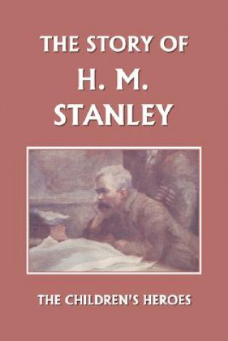 Carte Story of H. M. Stanley (Yesterday's Classics) Vautier Golding