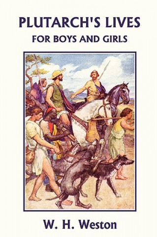 Book Plutarch's Lives for Boys and Girls (Yesterday's Classics) W. H. Weston