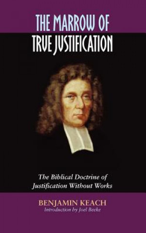 Kniha Marrow of True Justification Benjamin