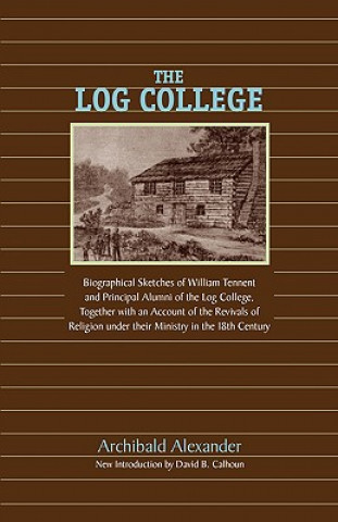 Carte Log College Archibald Alexander